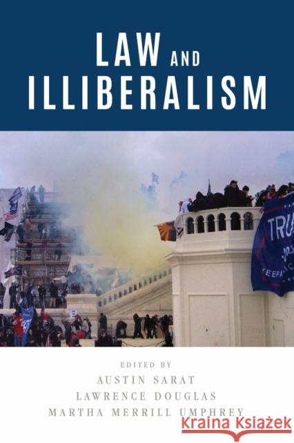 Law and Illiberalism Austin Sarat Lawrence Douglas Martha Merrill Umphrey 9781625346698 University of Massachusetts Press - książka