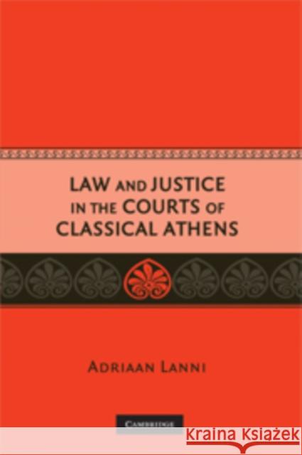 Law and Justice in the Courts of Classical Athens Adriaan Lanni 9780521733014 Cambridge University Press - książka