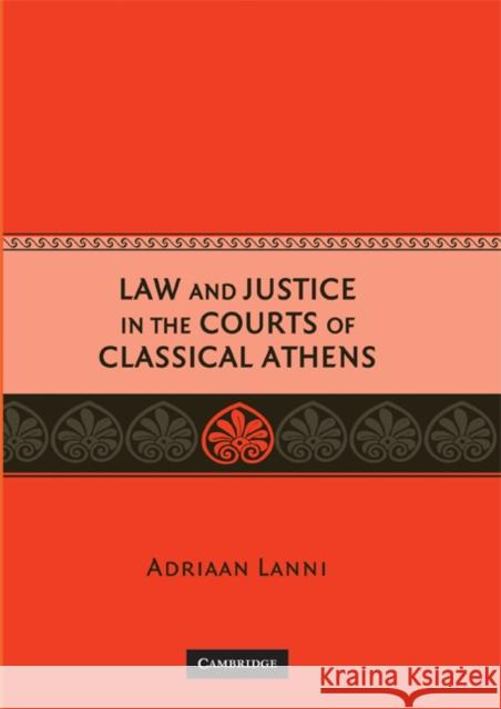 Law and Justice in the Courts of Classical Athens Adriaan Lanni 9780521857598 Cambridge University Press - książka