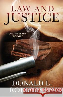 Law and Justice: Justice Series - Book 2 Donald L. Robertson 9780990913993 CM Publishing - książka