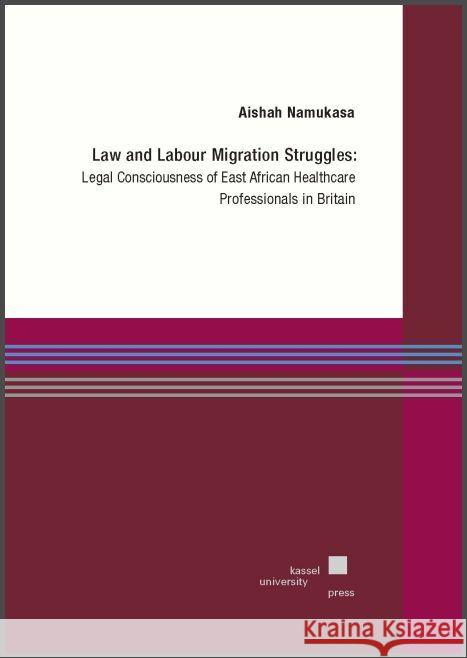 Law and Labour Migration Struggles Namukasa, Aishah 9783737606561 kassel university press - książka