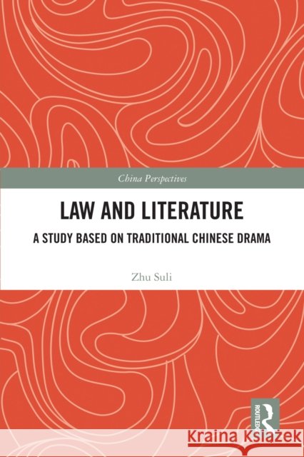 Law and Literature: A Study Based on Traditional Chinese Drama Zhu Suli 9781041009443 Routledge - książka