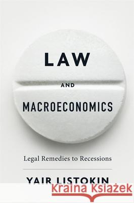 Law and Macroeconomics: Legal Remedies to Recessions Yair Listokin 9780674976054 Harvard University Press - książka