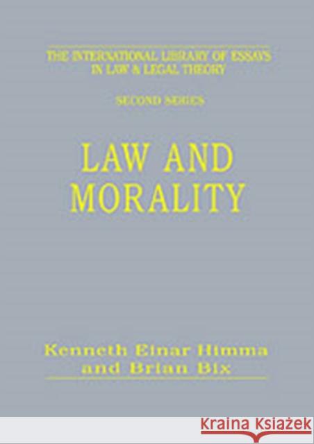 Law and Morality Kenneth Einar Himma Professor Brian H. Bix  9780754625773 Ashgate Publishing Limited - książka