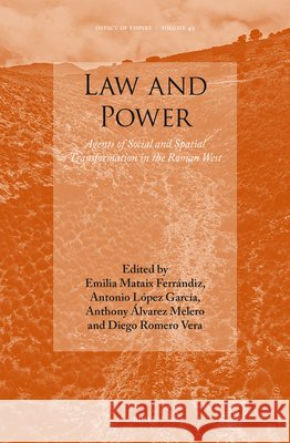 Law and Power: Agents of Social and Spatial Transformation in the Roman West Emilia Matai Antonio Lope Anthony Alvare 9789004685727 Brill - książka
