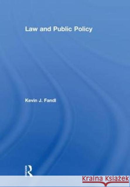 Law and Public Policy Kevin J. Fandl 9780815373742 Routledge - książka