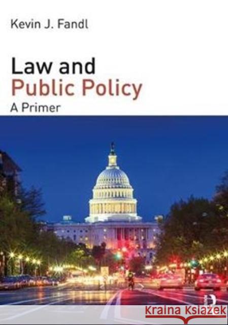 Law and Public Policy Kevin J. Fandl 9780815373919 Routledge - książka