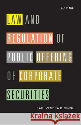 Law and Regulation of Public Offering of Corporate Securities Raghvendra Singh Shailendera Singh 9780199466689 Oxford University Press, USA - książka