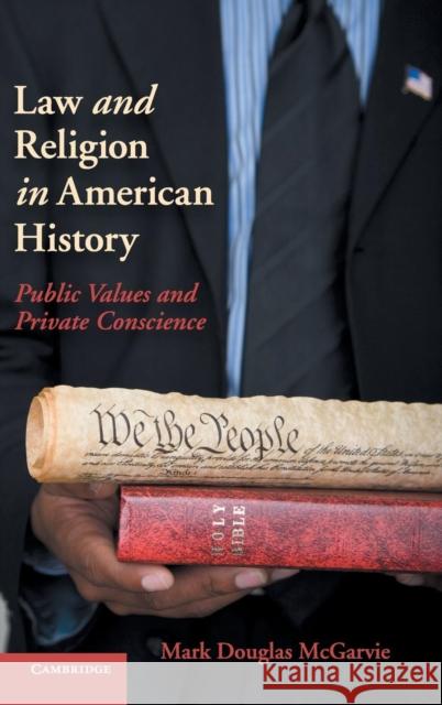 Law and Religion in American History: Public Values and Private Conscience Mark Douglas McGarvie (College of William and Mary, Virginia) 9781107150935 Cambridge University Press - książka