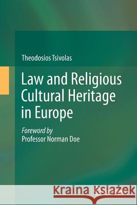 Law and Religious Cultural Heritage in Europe Theodosios Tsivolas Norman Doe 9783319378466 Springer - książka