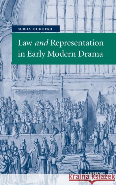 Law and Representation in Early Modern Drama Subha Mukherji 9780521850353 Cambridge University Press - książka