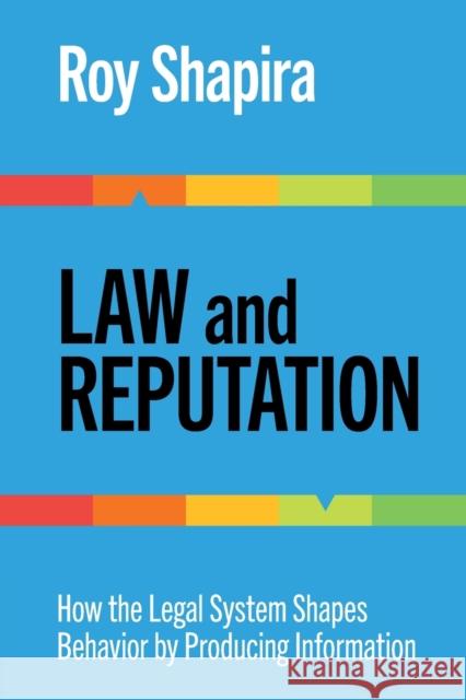 Law and Reputation: How the Legal System Shapes Behavior by Producing Information Shapira, Roy 9781316637258 Cambridge University Press - książka