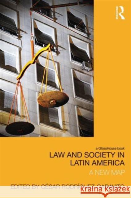 Law and Society in Latin America: A New Map Cesar Rodriguez Garavito 9780415854047 Routledge - książka