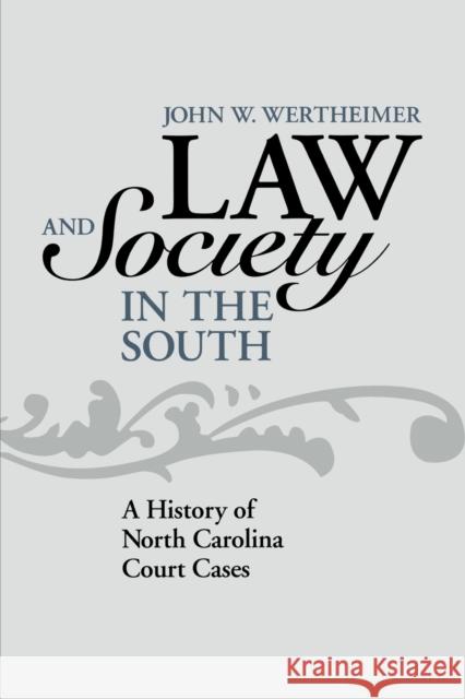 Law and Society in the South: A History of North Carolina Court Cases Wertheimer, John W. 9780813126159 Not Avail - książka