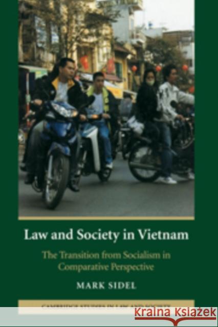 Law and Society in Vietnam: The Transition from Socialism in Comparative Perspective Sidel, Mark 9780521152815 Cambridge University Press - książka