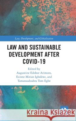 Law and Sustainable Development After Covid-19 Augustine Edobor Arimoro Ezinne Mirian Igbokwe Tamaraoudoubra Tom Egbe 9781032591995 Routledge - książka