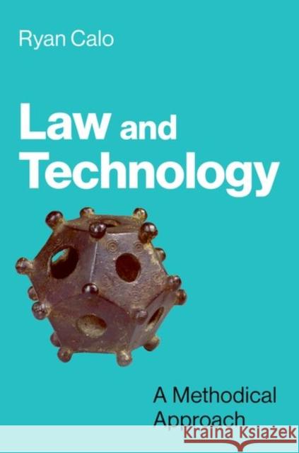 Law and Technology: A Methodical Approach Ryan (Professor of Law, School of Law and Information School, Professor of Law, School of Law and Information School, Un 9780197526132 Oxford University Press - książka
