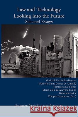 Law and Technology: Looking Into the Future. Selected Essays. Fernndez-Barrera, Gomes De Andrade 9788883980602 EUROPEAN PRESS ACADEMIC PUBLISHING - książka