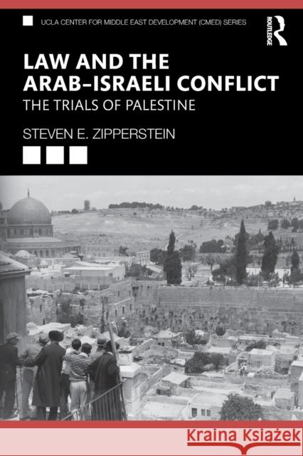 Law and the Arab-Israeli Conflict: The Trials of Palestine Steven Zipperstein 9780367435080 Routledge - książka