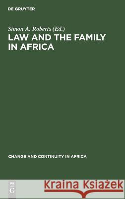 Law and the Family in Africa Simon A. Roberts   9789027976635 De Gruyter Mouton - książka