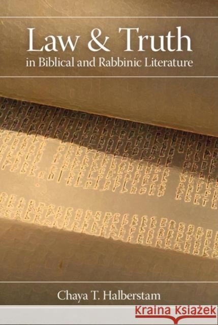 Law and Truth in Biblical and Rabbinic Literature Chaya T. Halberstam 9780253354112 Indiana University Press - książka