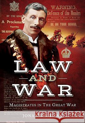 Law and War: Magistrates in the Great War Jonathan Swan 9781473853379 Pen & Sword Books - książka