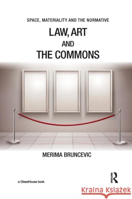 Law, Art and the Commons Merima Bruncevic 9780367232498 Routledge - książka