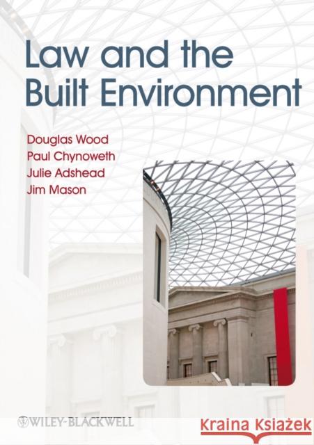 Law Built Environment Douglas Wood Paul Chynoweth Julie Adshead 9781405197601  - książka