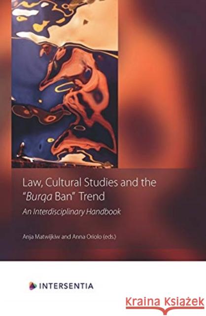Law, Cultural Studies and the Burqa Ban Trend: An Interdisciplinary Handbook Matwijkiw, Anja 9781839700583 Intersentia Ltd - książka