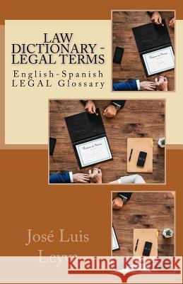 Law Dictionary - Legal Terms: English-Spanish Legal Glossary Jose Luis Leyva 9781719454384 Createspace Independent Publishing Platform - książka