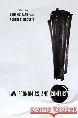 Law, Economics, and Conflict Kaushik Basu Robert C. Hockett 9781501754821 Cornell Global Perspectives - książka