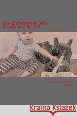 Law Enforcement Baby: Cranky and Goliath Jonathan P. Richard Melissa M. Richard 9781518681141 Createspace - książka