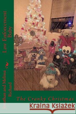 Law Enforcement Baby: The Cranky Christmas Jonathan P. Richard Melissa M. Richard Amy Fuller 9781519165367 Createspace - książka