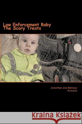 Law Enforcement Baby: The Scary Treats Jonathan P. Richard Melissa M. Richard 9781517615369 Createspace - książka