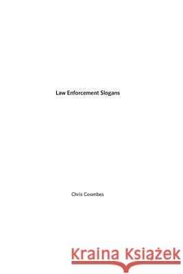 Law Enforcement Slogans Chris Coombes 9781493541171 Createspace - książka