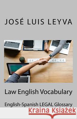 Law English Vocabulary: English-Spanish Legal Glossary Jose Luis Leyva 9781729730751 Createspace Independent Publishing Platform - książka