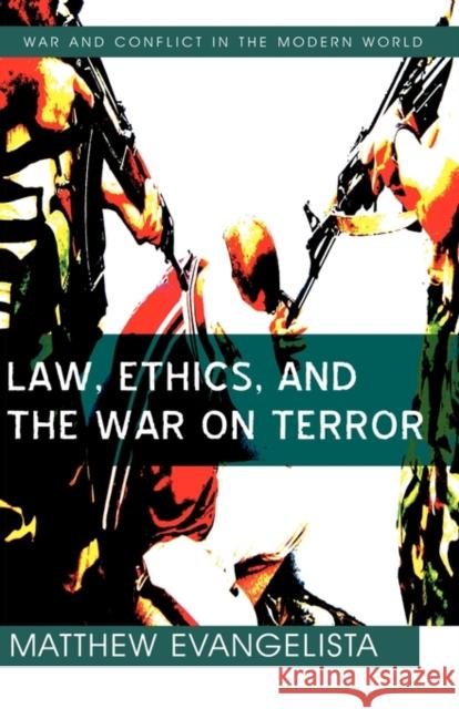 Law, Ethics, and the War on Terror Matthew Evangelista 9780745641089 Polity Press - książka