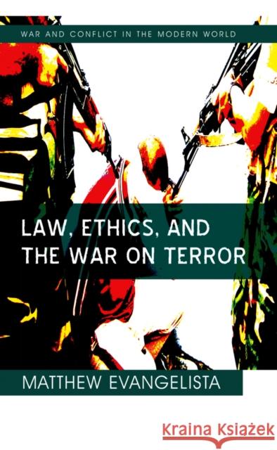 Law, Ethics, and the War on Terror  Evangelista 9780745641096  - książka