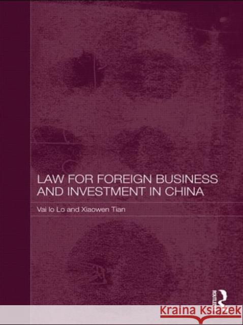 Law for Foreign Business and Investment in China Vai Io Lo 9780415673624 Routledge - książka