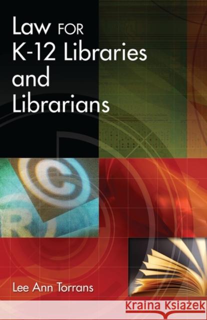 Law for K-12 Libraries and Librarians Lee Ann Torrans 9781591580362 Libraries Unlimited - książka