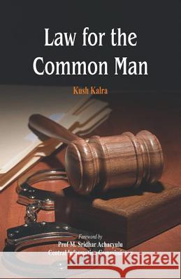 Law for the Common Man Kush Kalra 9789382652748 Vij Books India - książka