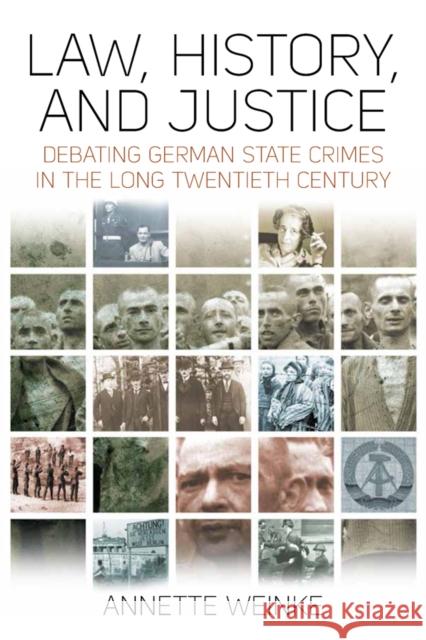 Law, History, and Justice: Debating German State Crimes in the Long Twentieth Century Annette Weinke 9781805397083 Berghahn Books - książka