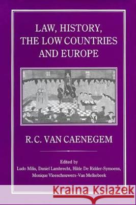 Law, History, the Low Countries and Europe R. C. Va 9781852850883 Hambledon & London - książka