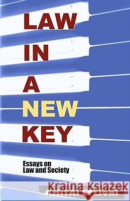 Law in a New Key: Essays on Law and Society Amitai Etzioni 9781610270441 Quid Pro, LLC - książka