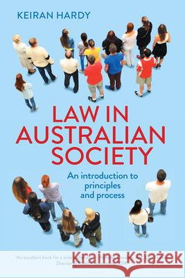 Law in Australian Society: An introduction to principles and process Hardy, Keiran 9781760527037 A&u Academic - książka