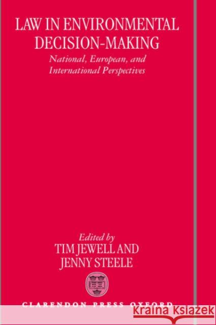 Law in Environmental Decision-Making: National, European, and International Perspectives Jewell, Tim 9780198260776 Oxford University Press - książka