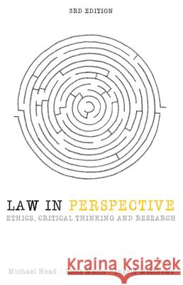 Law in Perspective: Ethics, Critical Thinking and Research 3rd Edition: Ethics, Critical Thinking and Research Head, Michael 9781742234540 University of New South Wales Press - książka