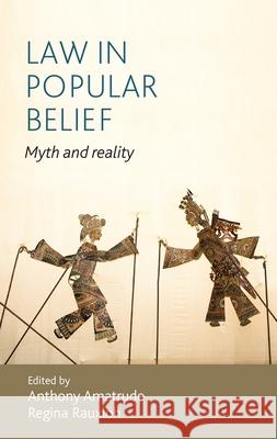 Law in Popular Belief: Myth and Reality Anthony Amatrudo Regina Rauxloh 9780719097836 Manchester University Press - książka