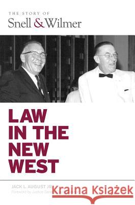 Law in the New West: The Story of Snell & Wilmer Jack L., Jr. August 9780875655659 Texas Christian University Press - książka