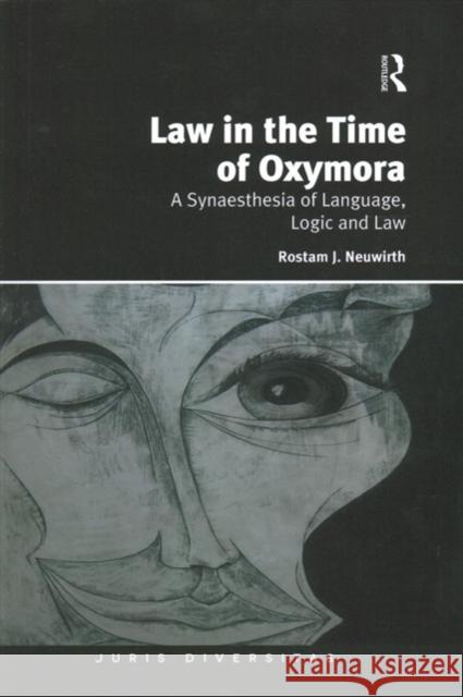 Law in the Time of Oxymora: A Synaesthesia of Language, Logic and Law Rostam J. Neuwirth 9780367893644 Routledge - książka